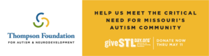 The Thompson Foundation logo is shown to the left on a white background. On the right on a gold background, text reads: Help us meet the critical need for Missouri's autism community"