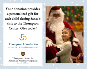 Black text reads your donation provides a personalized for each child during Santa's visit to the Thompson Center. Give today! Below that are the Thompson Foundation and Thompson Center logos. A picture of a young girl with Santa is shown.