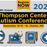 Text reads 19th annual Thompson center Autism Conference. September 12-13, 2024, St. Charles, MO. Register now.